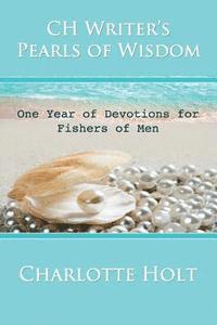 bokomslag CH Writer's Pearls of Wisdom: One Year of Devotions for Fishers of Men