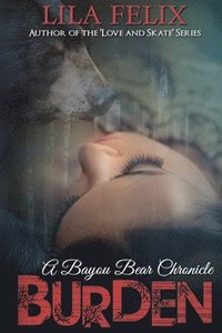 bokomslag Burden: A Bayou Bear Chronicle
