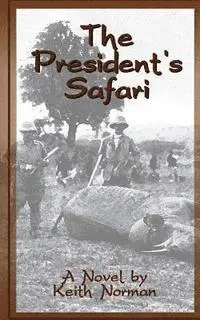 Keith Norman - The President's Safari, Häftad. Tillgänglighet: Lägg i varukorg