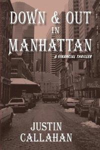 bokomslag Down & Out in Manhattan: A Financial Thriller