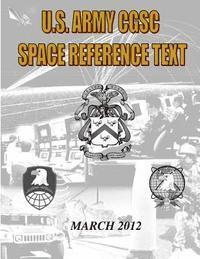 bokomslag US Military Space Reference Textbook: Command and General Staff College Satellite Communications