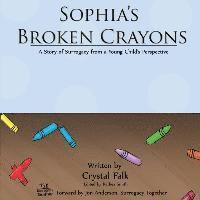 bokomslag Sophia's Broken Crayons: A Story of Surrogacy from a Young Child's Perspective