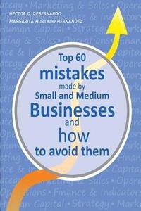 bokomslag Top 60 mistakes made by Small and Medium Businesses and how to avoid them