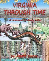 Jasper Burns - Virginia Through Time: A Natural History Atlas, Häftad