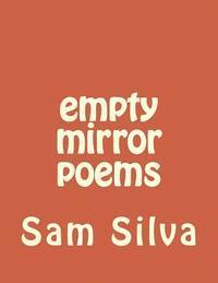 Sam Silva - empty mirror poems, Häftad