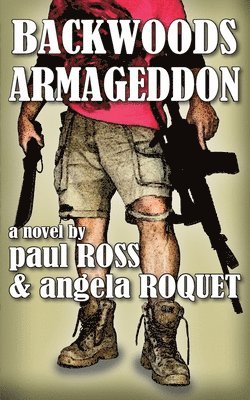 Angela Roquet, Paul Ross - Backwoods Armageddon, Häftad