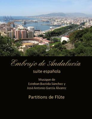 Embrujo de Andalucia - suite espanola - partitions de flute 1