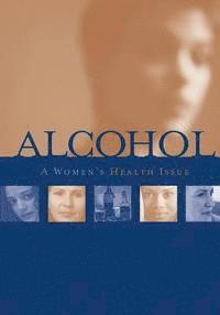 bokomslag Alcohol: A Women's Health Issue