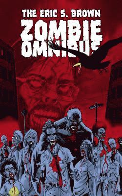 bokomslag The Eric S. Brown Zombie Omnibus