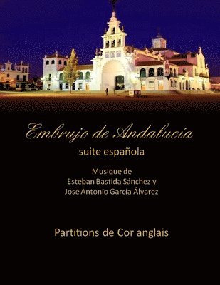 Embrujo de Andalucia - suite espanola - partitions de cor anglais 1