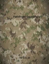 Pathfinder Operations: FM 3-21.38 1