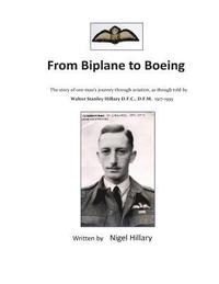 bokomslag From Biplane to Boeing: Biography of Wing Commander W.S.Hillary D.F.C., D.F.M.