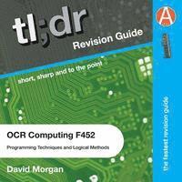 bokomslag tl;dr Computing AS F452: Programming Techniques and Logical Methods for OCR: Textbook too long? Didn't revise? This is for you