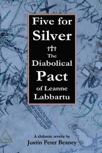 bokomslag Five for Silver: The Diabolical Pact of Leanne Labbartu