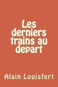 Les derniers trains à partir 1