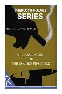 bokomslag The Adventure of the Golden Pince-Nez