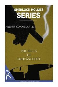 bokomslag The Bully of Brocas Court