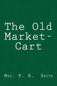 bokomslag The Old Market-Cart