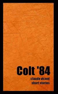 bokomslag Colt '84: short stories