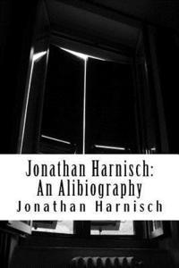 bokomslag Jonathan Harnisch: An Alibiography