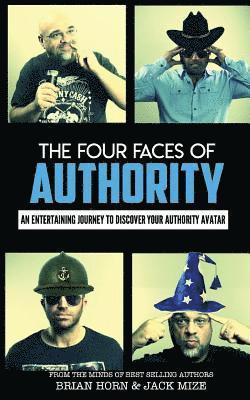 bokomslag The Four Faces Of Authority: Discover Your Authority Avatar