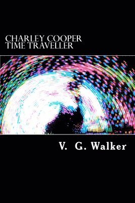 Charley Cooper Time Traveller 1