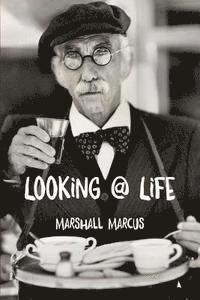 Looking @ Life: A Collection of Short Stories 1