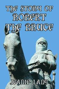bokomslag The Story of Robert the Bruce