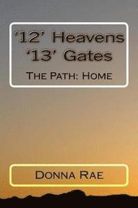 bokomslag '12' Heavens: '13' Gates: The Path: Home