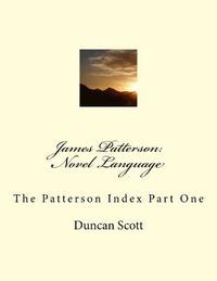 bokomslag James Patterson: Novel Language: The Patterson Index Part One