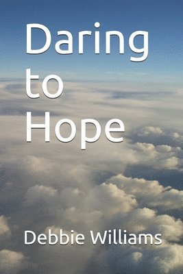 Debbie Williams - Daring to Hope, Häftad