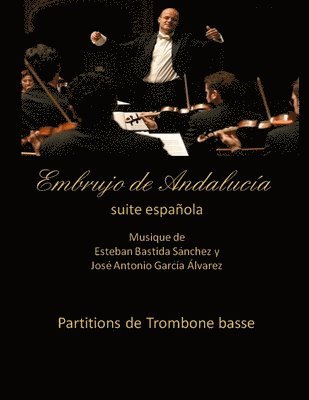 Embrujo de Andalucia - suite espanola - partitions de trombone basse 1