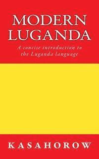 bokomslag Modern Luganda: A concise introduction to the Luganda language