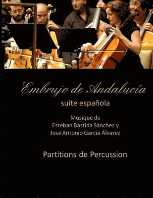 Embrujo de Andalucia - suite espanola - Partitions de percussion 1