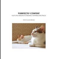 bokomslag Purrfectly Content: Fuzzy Little Insights to Kindness, Happiness and Peace