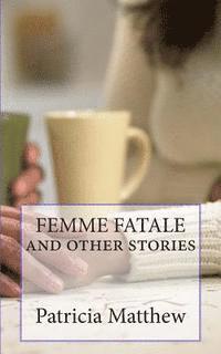 bokomslag FEMME FATALE and other stories