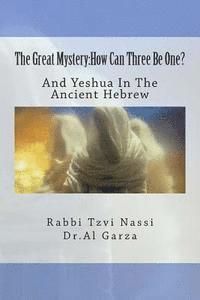 bokomslag The Great Mystery: How Can Three Be One?: And Yeshua In The Ancient Hebrew