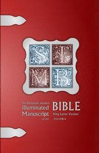 bokomslag The Benjamin Sanders Illuminated Manuscript of the Bible KJV BW II