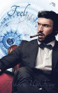 Freddy MacKay, Erika Orrick - Feel Me: (The Marduk Expanse), Häftad