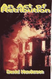 Daniel E. Henderson - An Act of Rtribution., Häftad