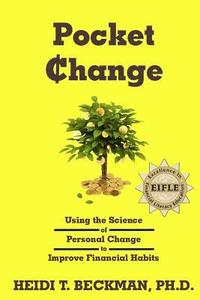 bokomslag Pocket Change: Using the Science of Personal Change to Improve Financial Habits