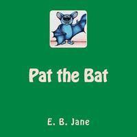E B Jane, E. B. Jane - Pat the Bat, Häftad