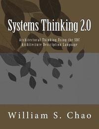 bokomslag Systems Thinking 2.0: Architectural Thinking Using the SBC Architecture Description Language