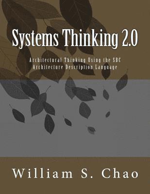 Systems Thinking 2.0: Architectural Thinking Using the SBC Architecture Description Language 1