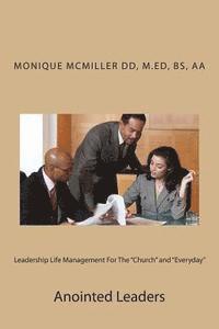bokomslag Leadership Life Management For The 'Church' and 'Everyday': Anointed Leaders