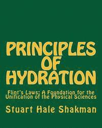 bokomslag Principles of Hydration: Flint's Laws: A Foundation for the Unification of the Physical Sciences