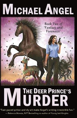 Michael Angel - The Deer Prince's Murder: Book Two of 'Fantasy & Forensics', Häftad