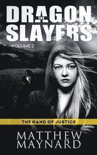 The Dragonslayers, Volume 2: The Hand of Justice 1