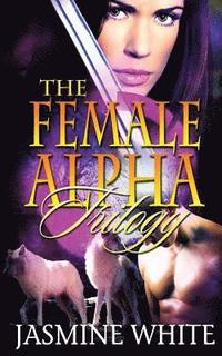 bokomslag The Female Alpha Trilogy