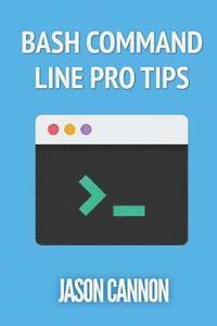 Bash Command Line Pro Tips 1